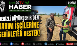 Denizli Büyükşehir'den Tarım İşçilerine Serinleten Destek!