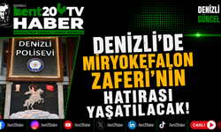 Denizli’de Miryokefalon Zaferi’nin Hatırası Yaşatılacak!