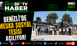 Denizli'de Meska Sosyal Tesisi Açılıyor!