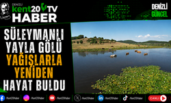 Süleymanlı Yayla Gölü Yağışlarla Yeniden Hayat Buldu