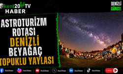 Astroturizm Rotası Denizli Beyağaç Topuklu Yaylası