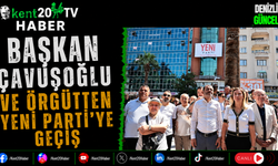 Başkan Çavuşoğlu ve Örgütten Yeni Parti'ye Geçiş