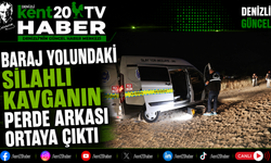Baraj Yolundaki Silahlı Kavganın Perde Arkası Ortaya Çıktı