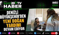 Denizli Büyükşehir'den Yeni Doğan Yardımı Devam Ediyor