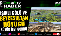 IŞIKLI GÖLÜ VE BEYCESULTAN HÖYÜĞÜ BÜYÜK İLGİ GÖRDÜ