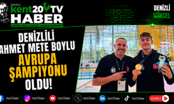Denizlili Ahmet Mete Boylu Avrupa Şampiyonu Oldu!