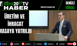 Üretim ve İhracat Masaya Yatırıldı