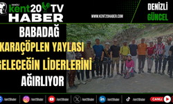 Babadağ Karaçöplen Yaylası Geleceğin Liderlerini Ağırlıyor