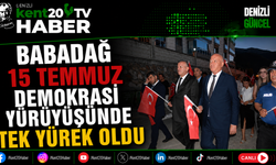 Babadağ 15 Temmuz Demokrasi Yürüyüşünde Tek Yürek Oldu