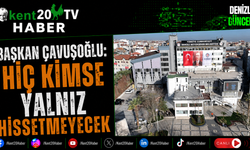 Başkan Çavuşoğlu: Hiç Kimse Yalnız Hissetmeyecek