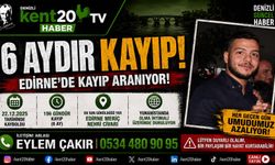 6 Aydır Kayıp: Ensarı Çakır’dan Hâlâ Haber Yok