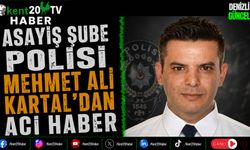 Asayiş Şube Polisi Mehmet Ali Kartal'dan Acı Haber