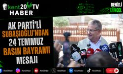 AK Parti'li Subaşıoğlu'ndan 24 Temmuz Basın Bayramı Mesajı