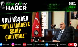 Vali Köşger "Milli İradeye Sahip Çıkıyoruz"