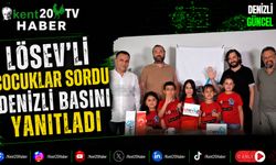 LÖSEV'li Çocuklar Sordu Denizli Basını Yanıtladı