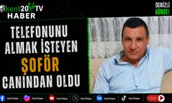 Telefonunu Almak İsteyen Şoför Canından Oldu