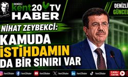 ZEYBEKCİ “KAMUDA İSTİHDAMIN DA BİR SINIRI VAR”