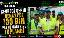 Çevreci Şehir Denizli'de 100 Bin PET ve Cam Şişe Toplandı