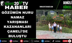 Gözümün Nuru Namaz Yarışması Kazananları Çameli'de Buluştu