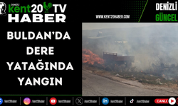 Buldan’da dere yatağında yangın