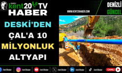 DESKİ'den Çal'a 10 Milyonluk Altyapı