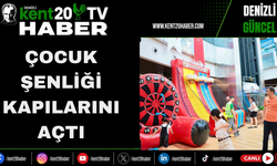 Çocuk Şenliği Kapılarını Açtı