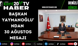 Başkan Yaymanoğlu’ndan 30 Ağustos mesajı