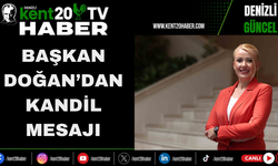 Başkan Doğan’dan Kandil Mesajı