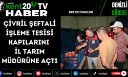Çivril Şeftali İşleme Tesisi Kapılarını İl Tarım Müdürüne Açtı