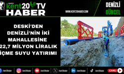 DESKİ'den Denizli'nin iki mahallesine 22,7 milyon liralık içme suyu yatırımı