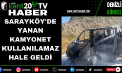 Sarayköy'de Yanan Kamyonet Kullanılamaz Hale Geldi