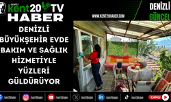 Denizli Büyükşehir evde bakım ve sağlık hizmetiyle yüzleri güldürüyor