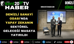 Denizli Sanayi Odası'nda yapay zekanın sektörel geleceği masaya yatırıldı