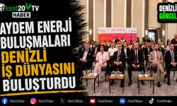 Aydem Enerji Buluşmaları Denizli İş Dünyasını Buluşturdu