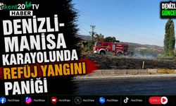 Denizli-Manisa Karayolunda Refüj Yangını Paniği