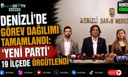 Denizli'de Görev Dağılımı Tamamlandı 'Yeni Parti' 19 İlçede Örgütlendi