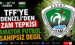 TFF'ye Denizli'den Zam Tepkisi Amatör Futbol Sahipsiz Değil