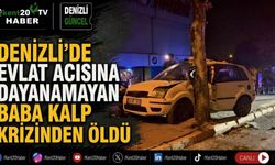 Denizli’de evlat acısına dayanamayan baba kalp krizinden öldü