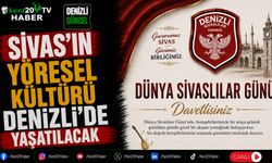 Sivas'ın Yöresel Kültürü Denizli'de Yaşatılacak