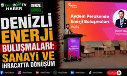 Denizli Enerji Buluşmaları: Sanayi ve İhracatta Dönüşüm
