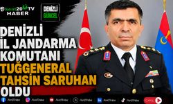 Denizli İl Jandarma Komutanı Tuğgeneral Tahsin Saruhan Oldu