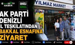 AK Parti Denizli İl Teşkilatından Bakkal Esnafına Ziyaret