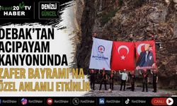 DEBAK’tan Acıpayam Kanyonunda Zafer Bayramı’na özel anlamlı etkinlik