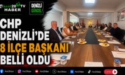 CHP Denizli'de 8 ilçe başkanı belli oldu
