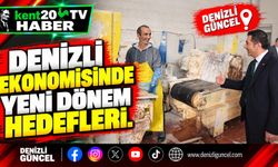 Denizli Ekonomisinde Yeni Dönem Hedefleri