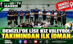 Denizli’de lise kız voleybol takımından ilk idman