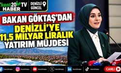 Bakan Göktaş'tan Denizli'ye 11,5 Milyar Liralık Yatırım Müjdesi