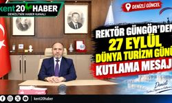 Rektör Güngör’den 27 Eylül Dünya Turizm Günü Kutlama Mesajı