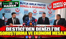 Destici'den Denizli'de Soruşturma ve Ekonomi Mesajı