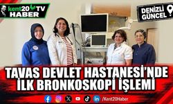 Tavas Devlet Hastanesi'nde İlk Bronkoskopi İşlemi